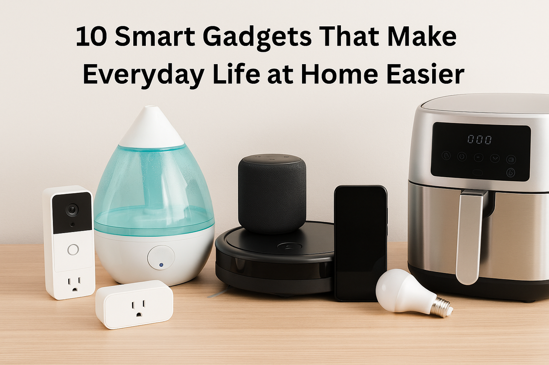 10 Smart Gadgets That Make Everyday Life at Home Easier